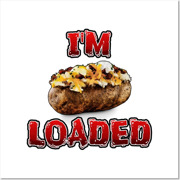 I'm Loaded Wall Art by ImpArtbyTorg